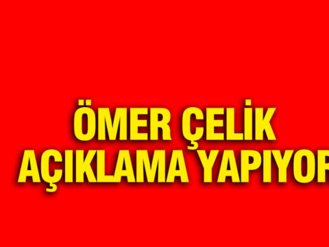 Ak parti sozcusu omer celik aciklama yapiyor tWSVeGzR